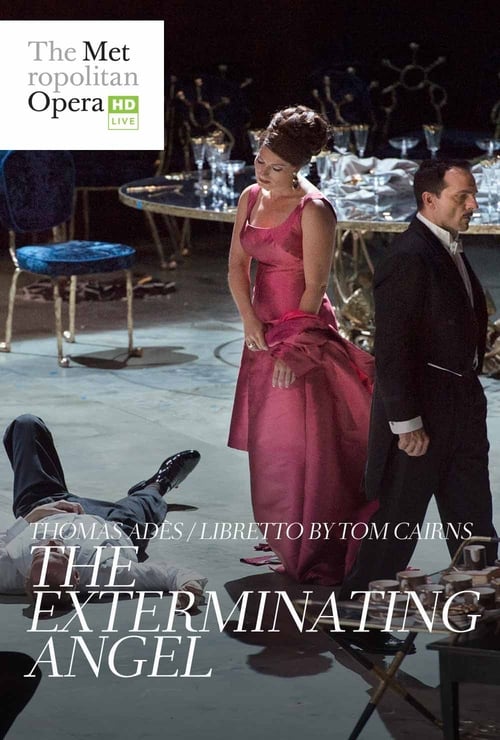 The Metropolitan Opera: The Exterminating Angel