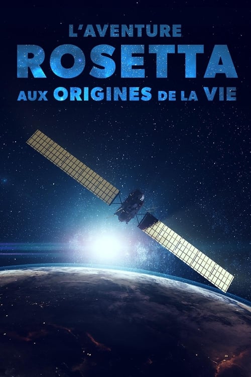 L'Aventure Rosetta : Aux origines de la vie