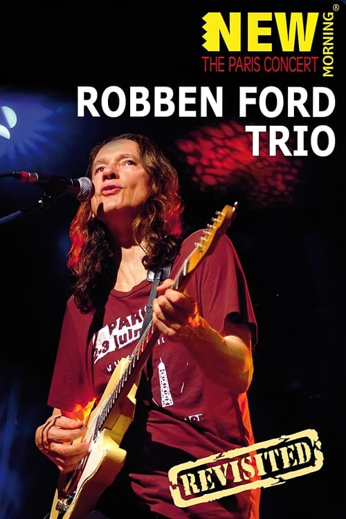 Robben Ford Trio: New Morning - The Paris Concert Revisted