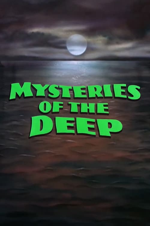 Mysteries of the Deep