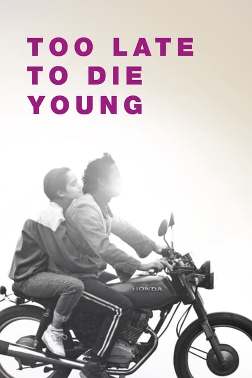 Too Late to Die Young