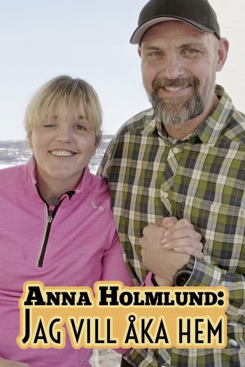 Anna Holmlund: Jag vill åka hem