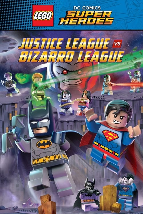 LEGO DC Comics Super Heroes: Justice League vs. Bizarro League