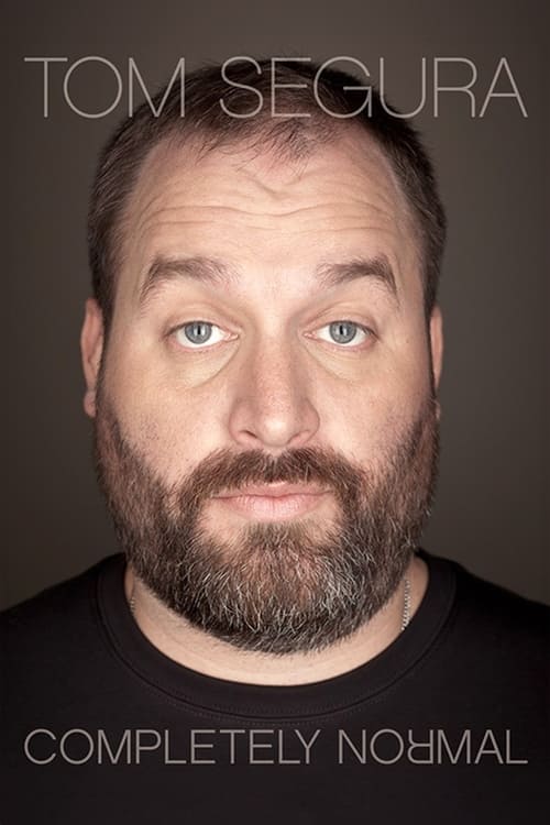 Tom Segura: Completely Normal