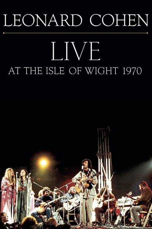 Leonard Cohen: Live at the Isle of Wight 1970