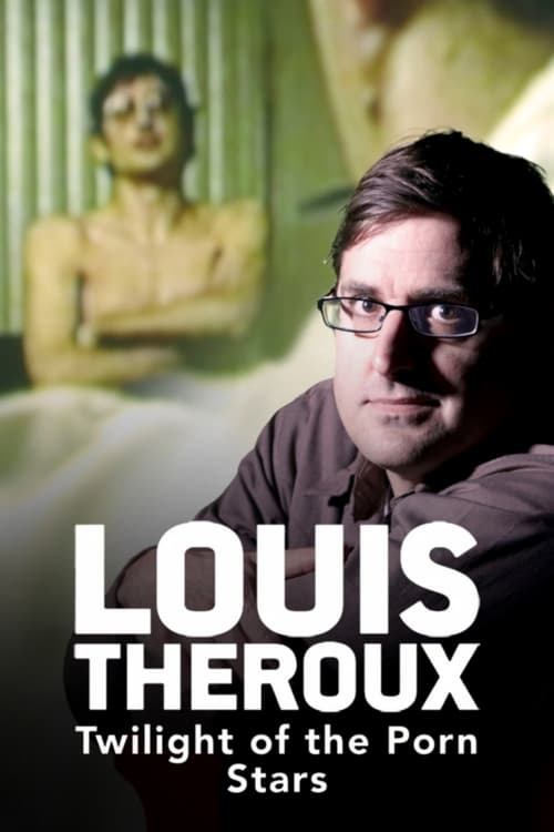 Louis Theroux: Twilight of the Porn Stars