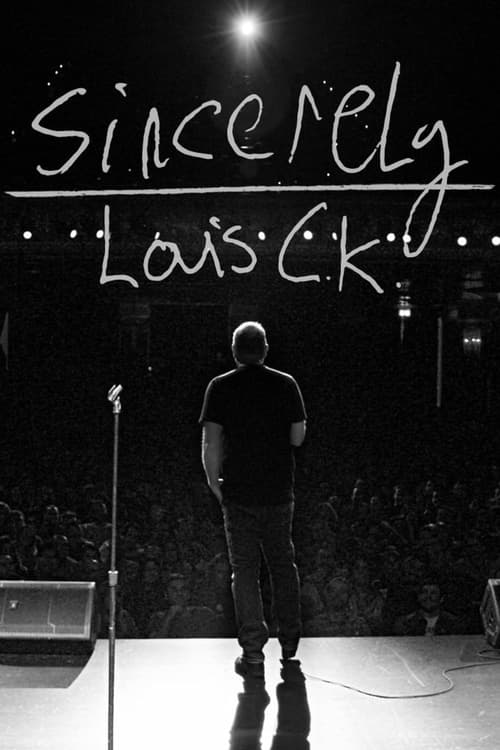 Sincerely Louis C.K.