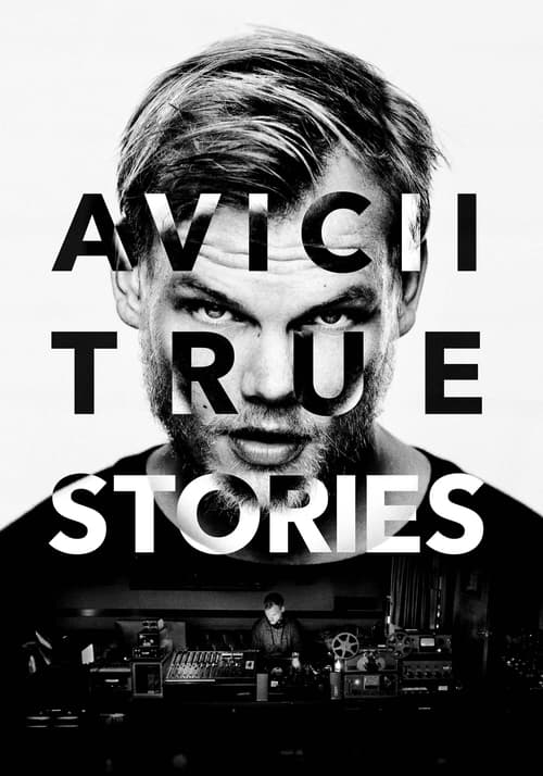 Avicii: True Stories