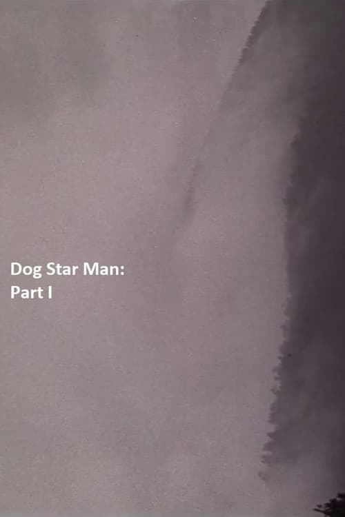 Dog Star Man: Part I