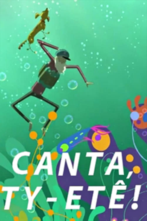 Canta, Ty-etê!